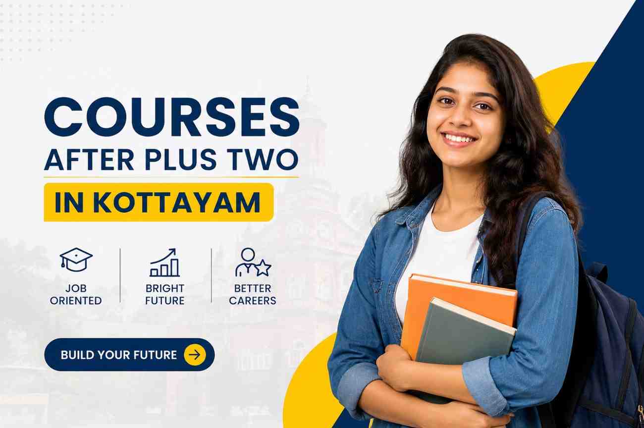 Courses After Plus Two in Kottayam